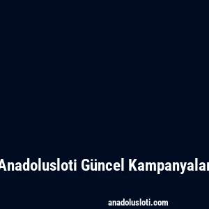 Anadolusloti Güncel Kampanyalar